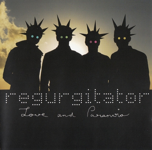 Regurgitator Love And Paranoia