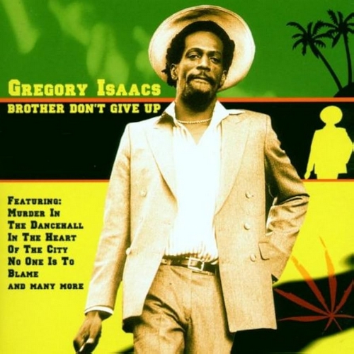 Gregory Isaacs Brother Dont Give Up